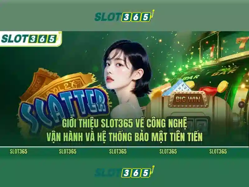 Slot365 nổ hũ – Tổng quan chủ đề và Giá trị cốt lõi