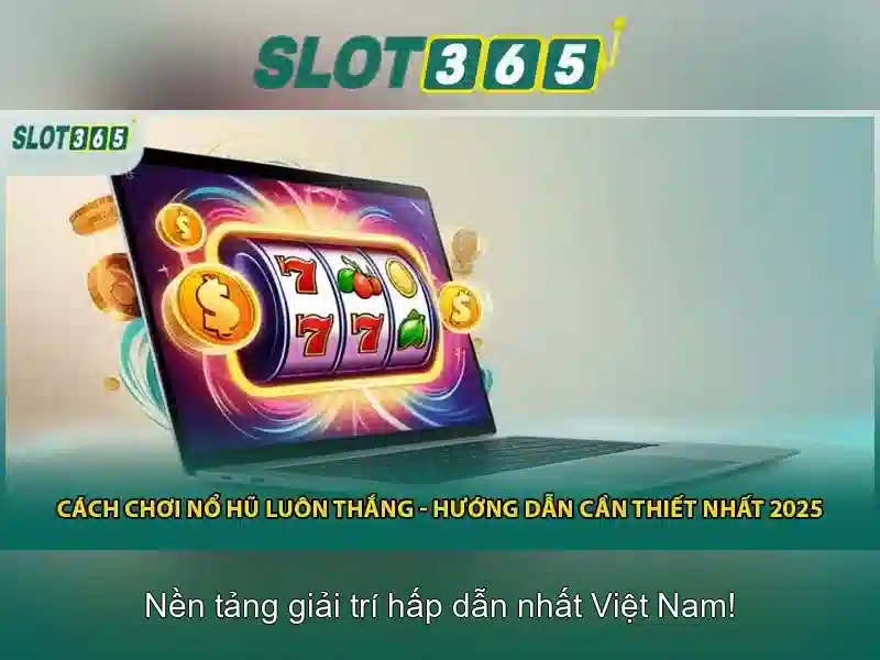 Slot365: Nền tảng giải trí xèng trực tuyến uy tín